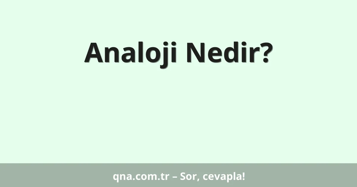 Analoji Nedir?