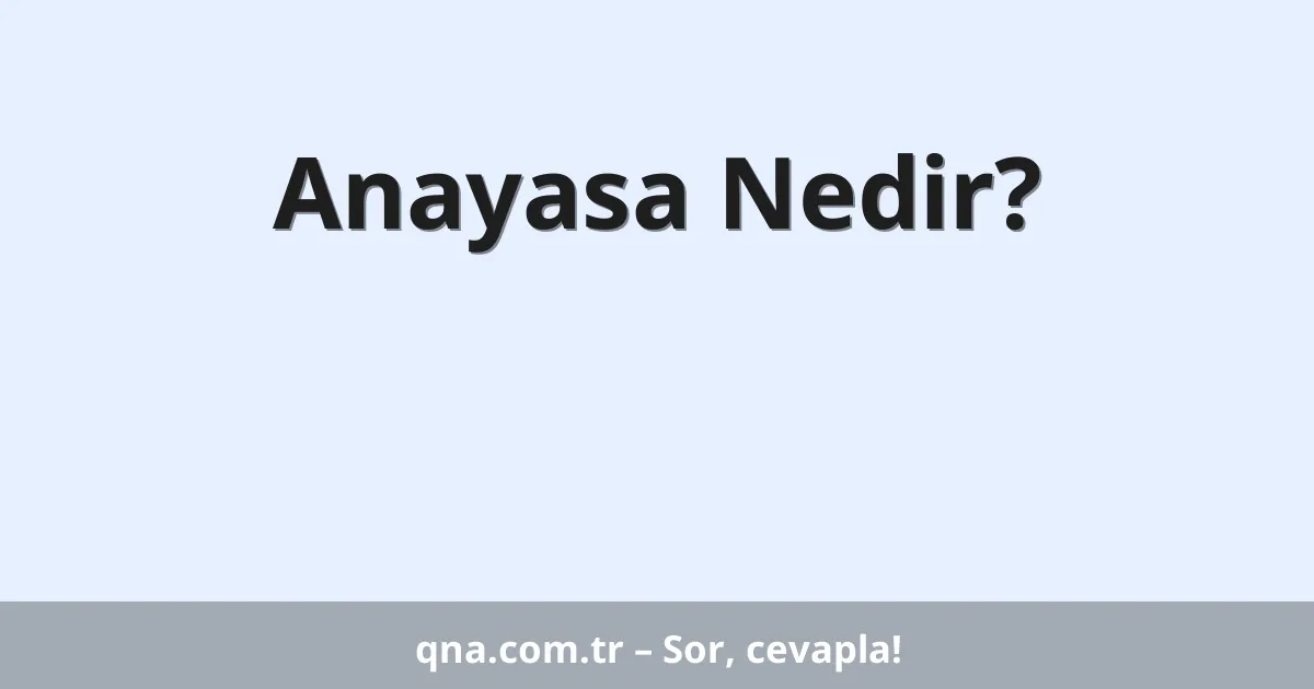 Anayasa Nedir?