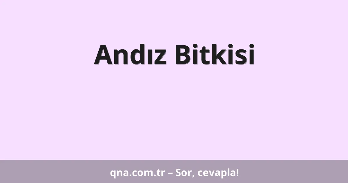 Andız Bitkisi