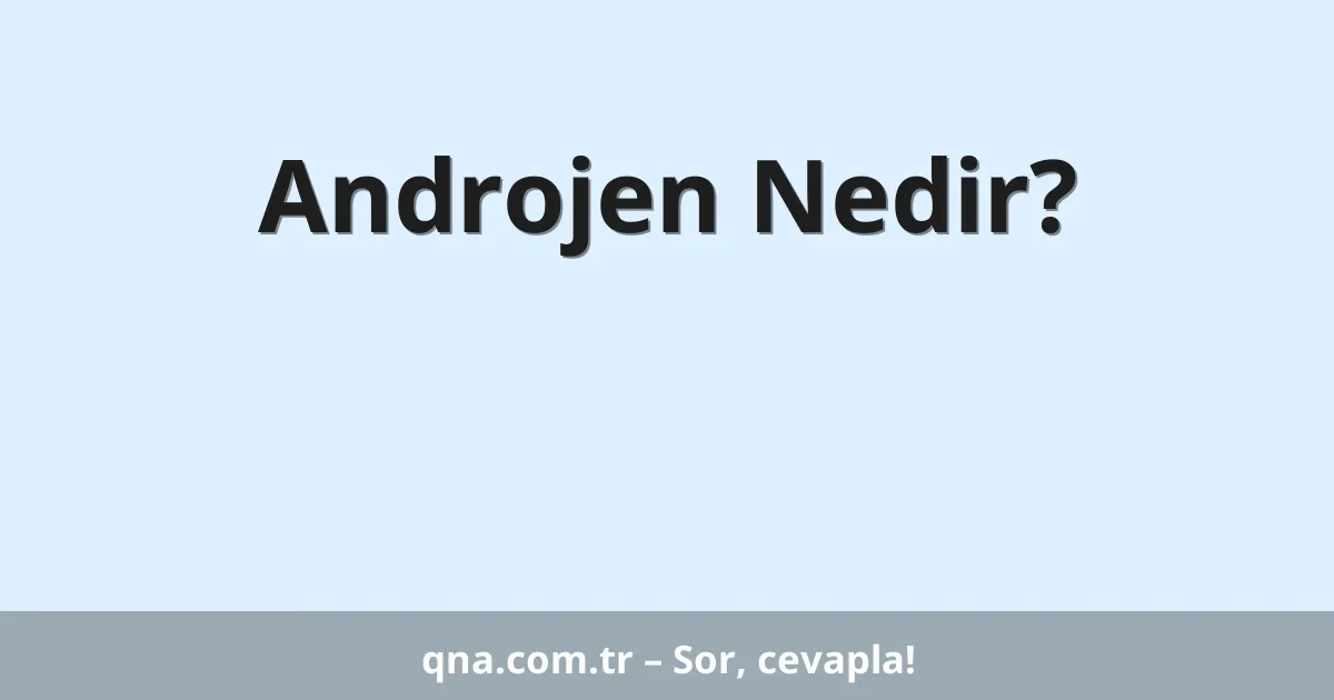 Androjen Nedir?