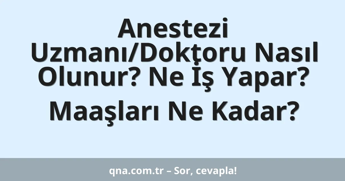 Anestezi Uzmanı/Doktoru Nasıl Olunur? Ne İş Yapar? Maaşları Ne Kadar?