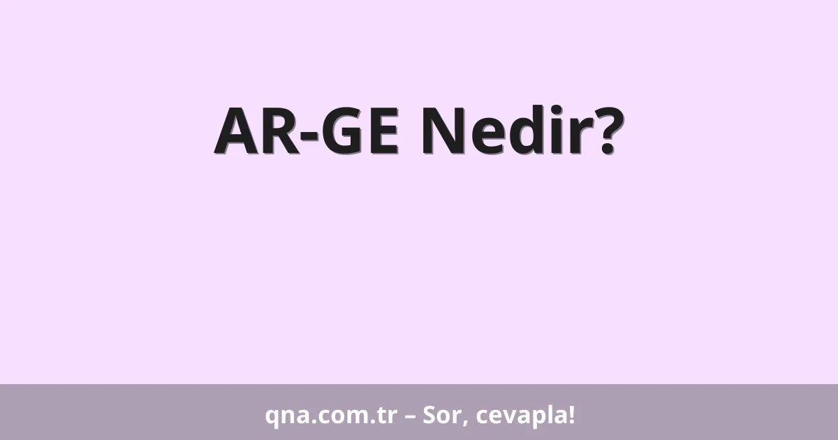 AR-GE Nedir?