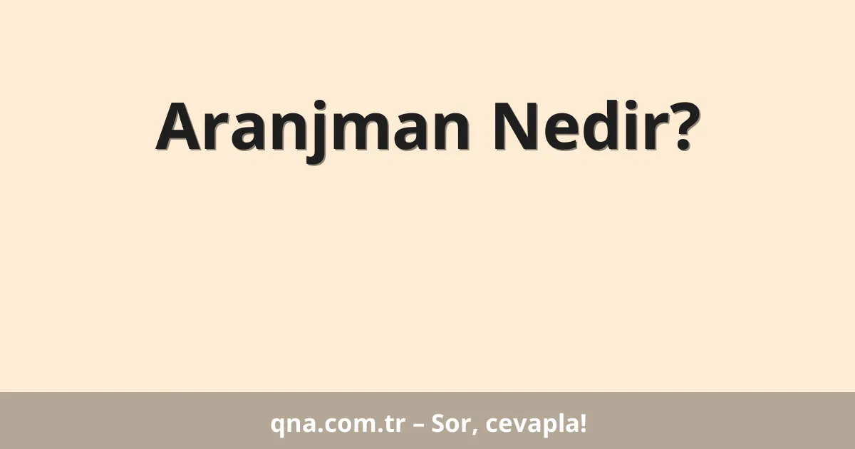 Aranjman Nedir?