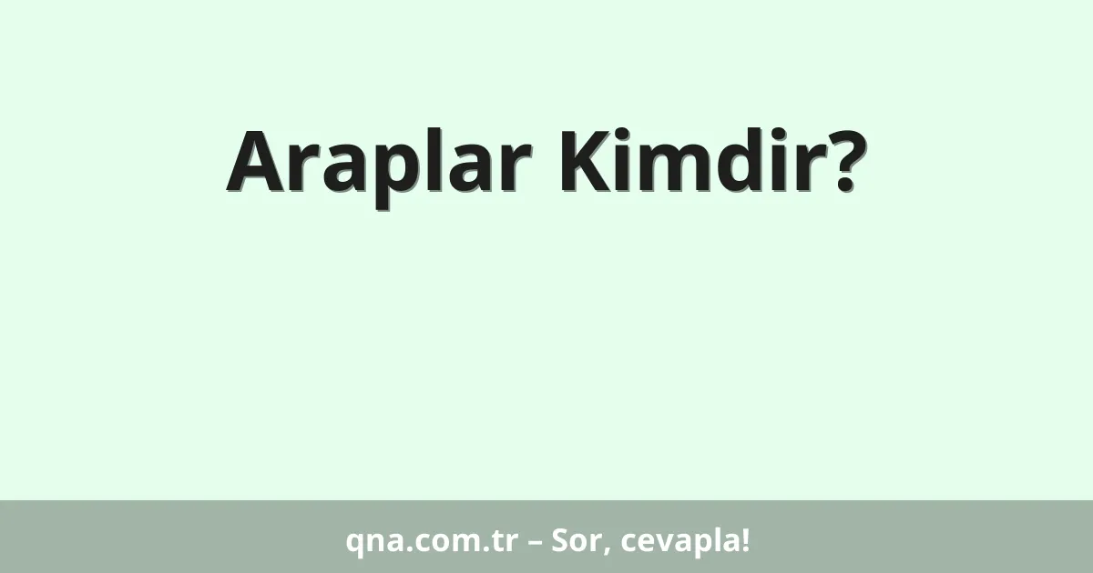 Araplar Kimdir?