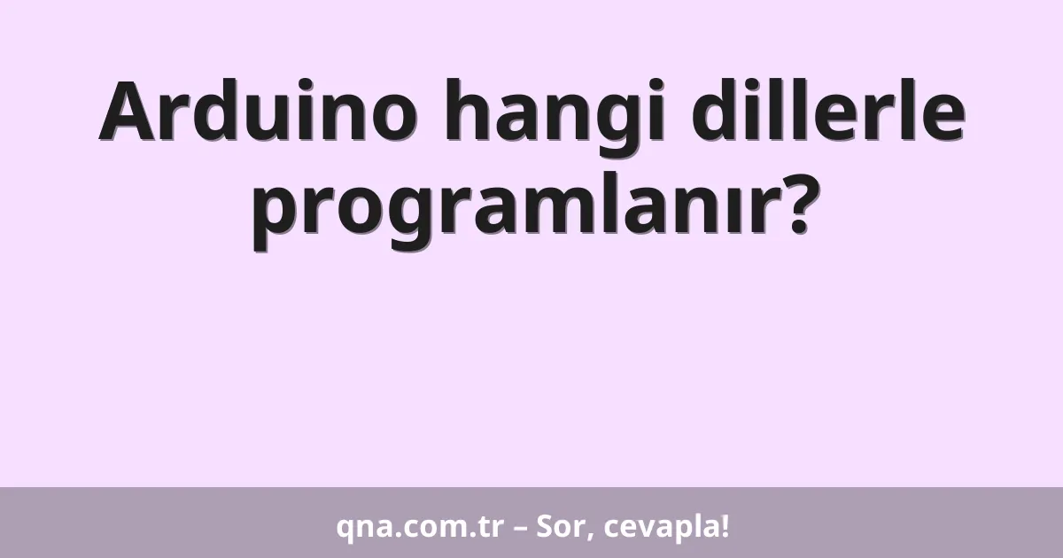 Arduino hangi dillerle programlanır?
