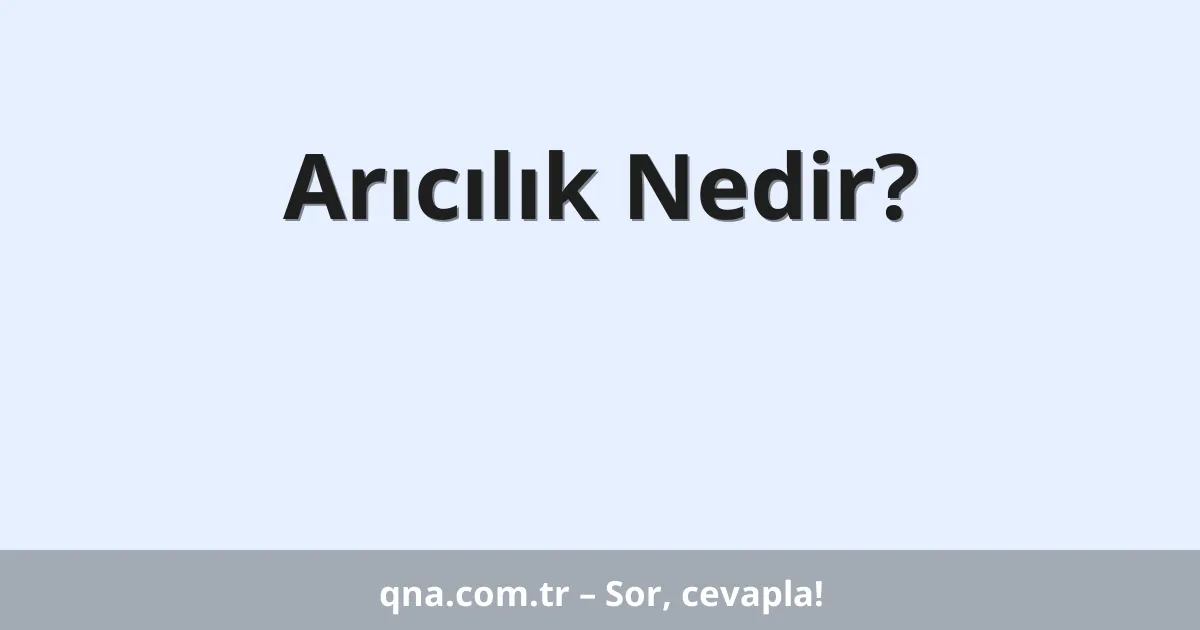 Arıcılık Nedir?