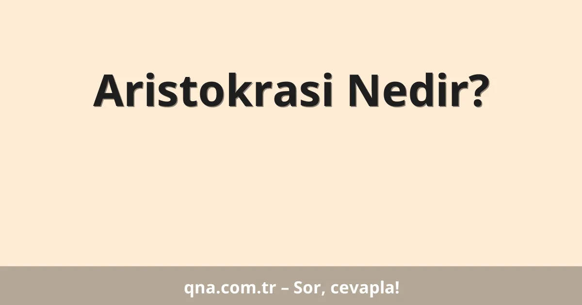 Aristokrasi Nedir?