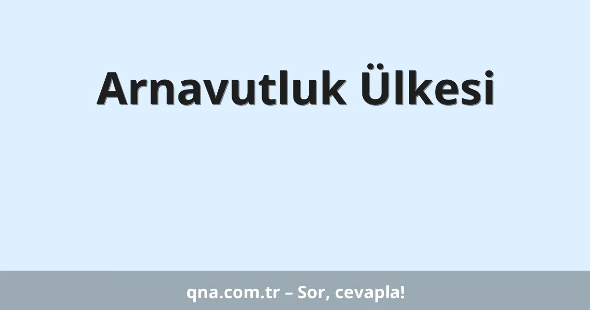 Arnavutluk Ülkesi