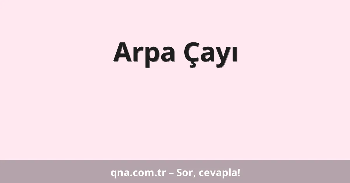 Arpa Çayı