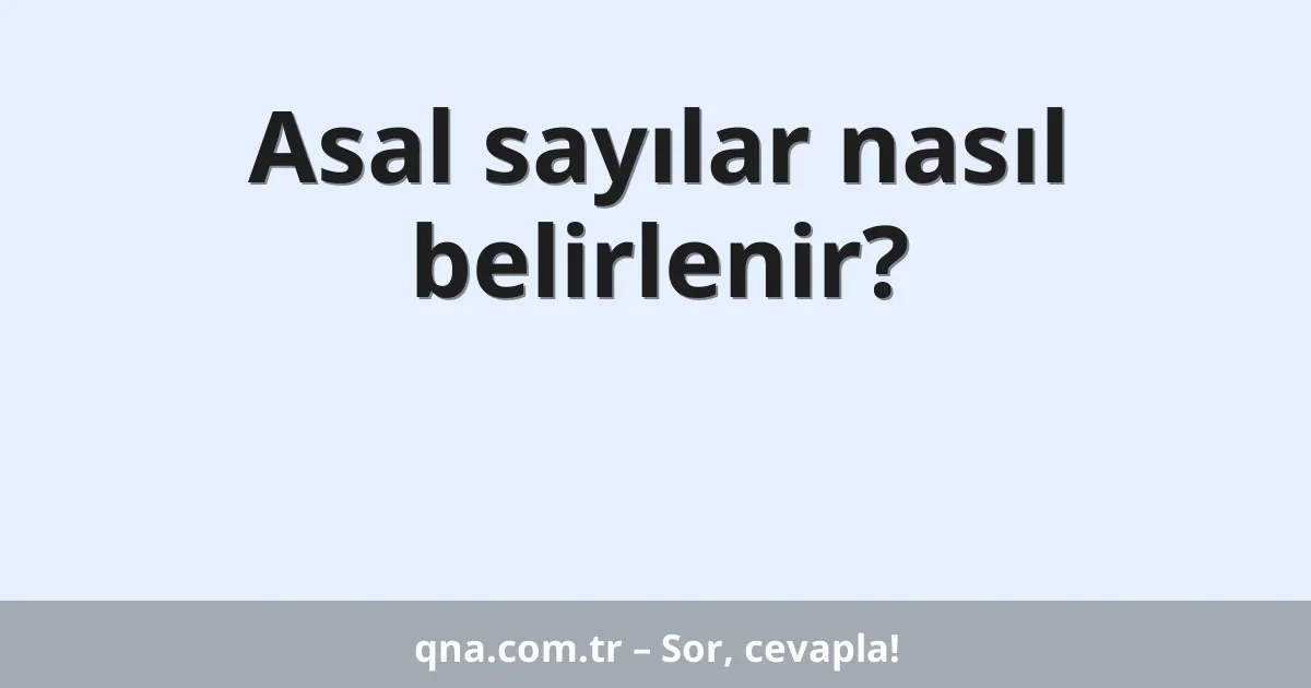 Asal sayılar nasıl belirlenir?