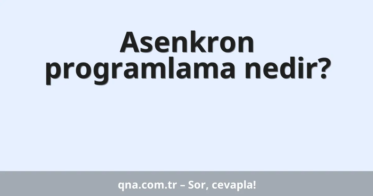 Asenkron programlama nedir?