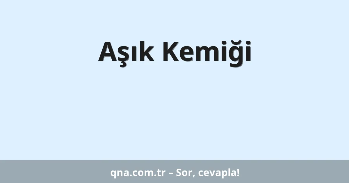 Aşık Kemiği