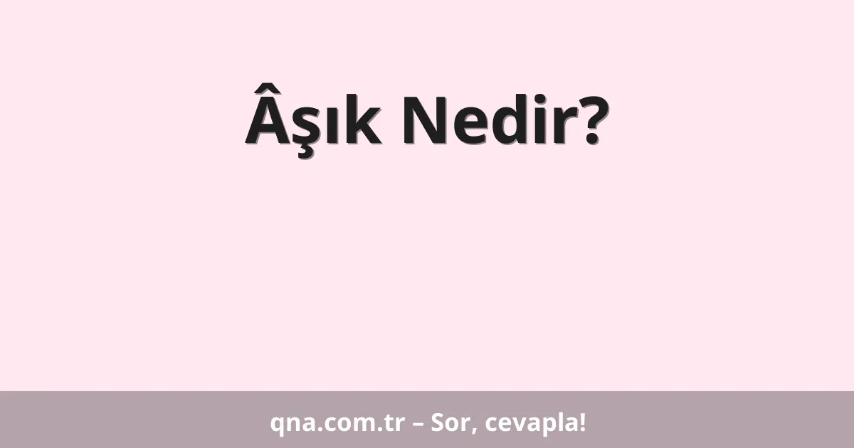 Âşık Nedir?