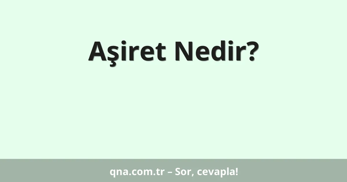 Aşiret Nedir?