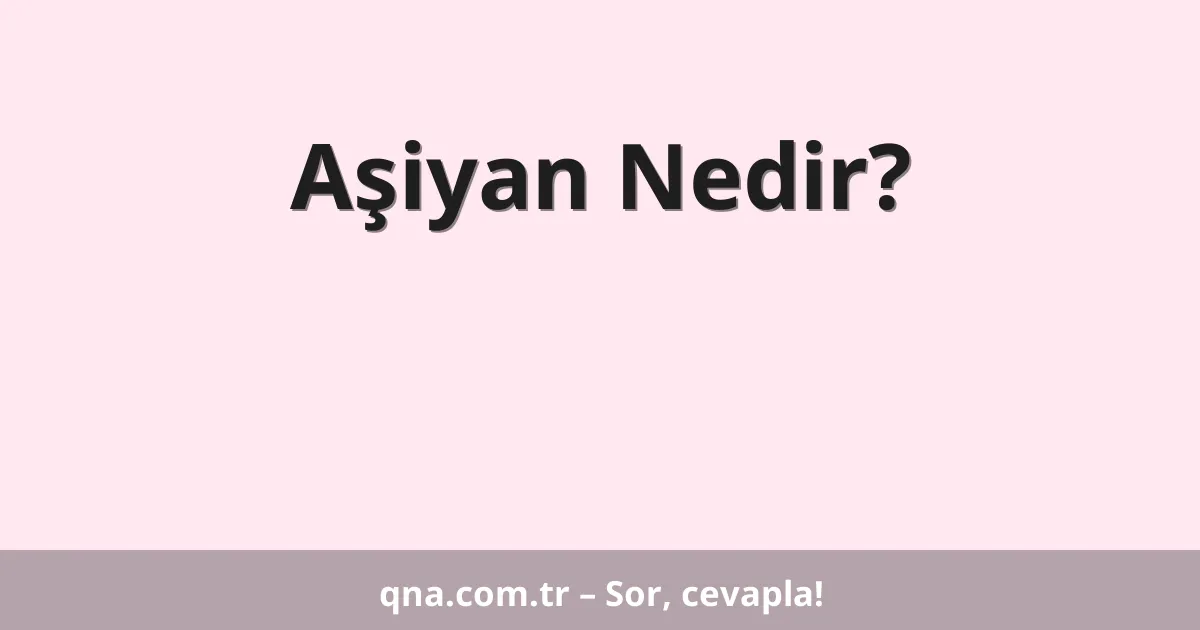 Aşiyan Nedir?
