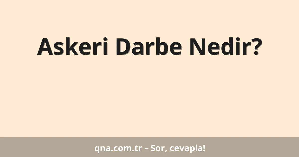 Askeri Darbe Nedir?
