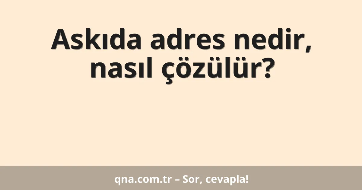 Askıda adres nedir, nasıl çözülür?