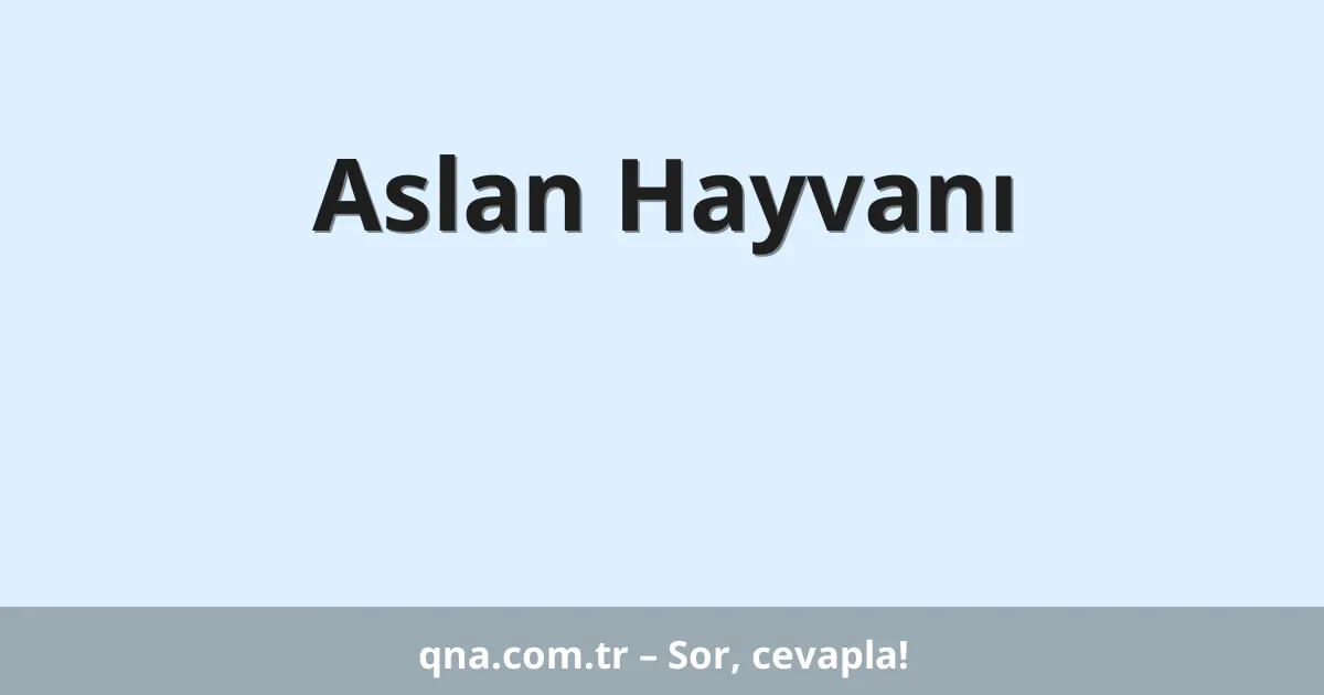 Aslan Hayvanı