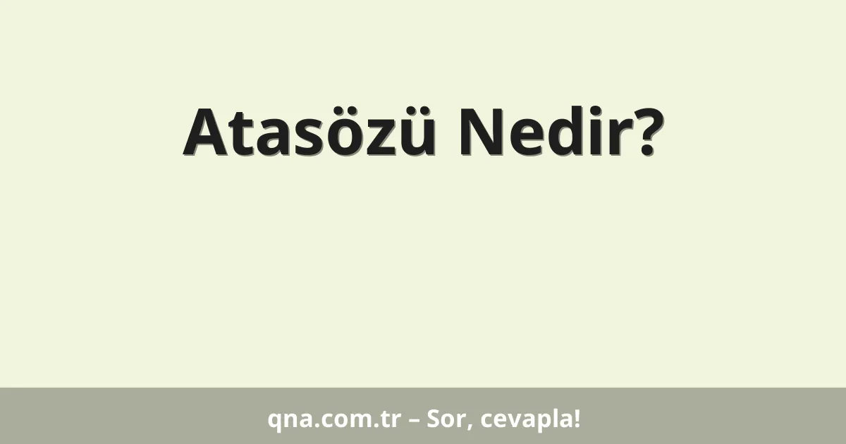 Atasözü Nedir?