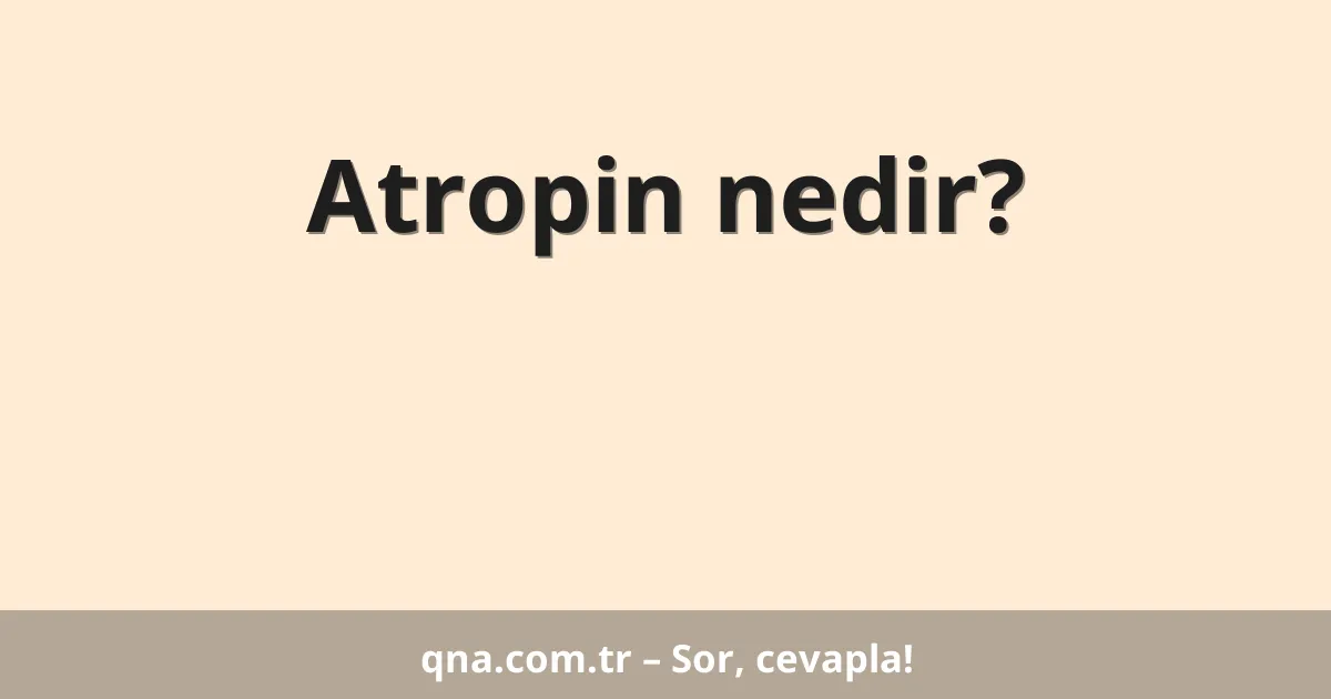 Atropin nedir?
