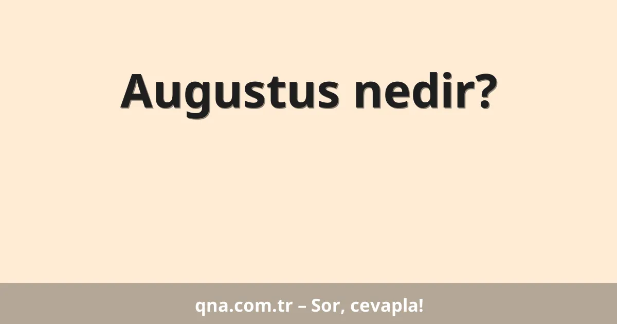 Augustus nedir?