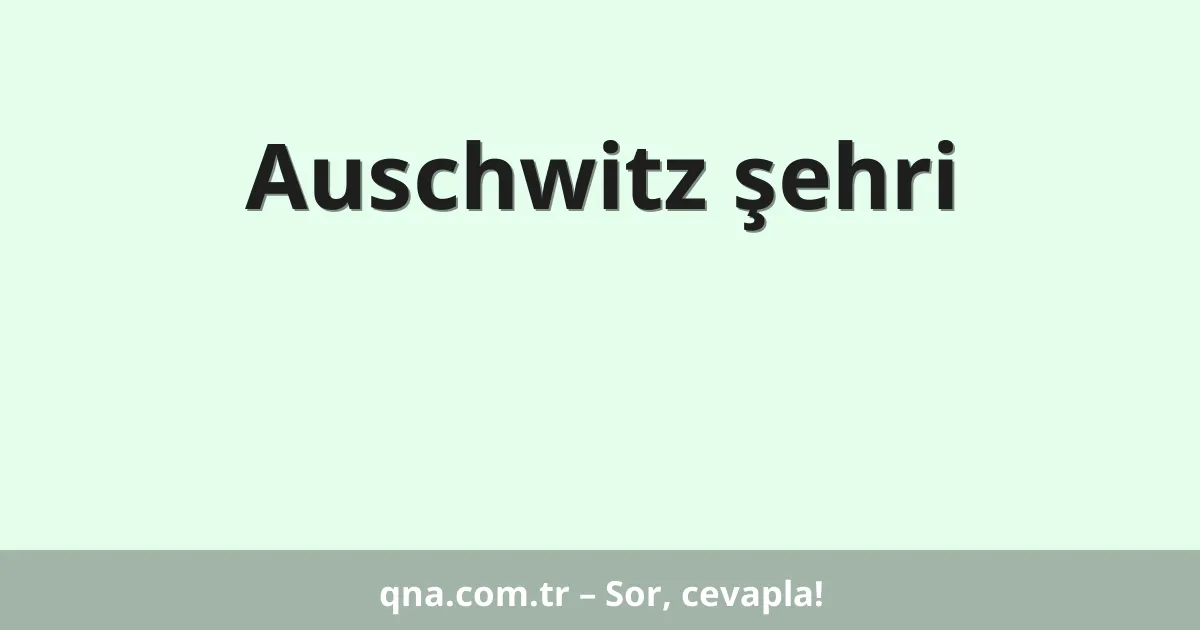 Auschwitz şehri