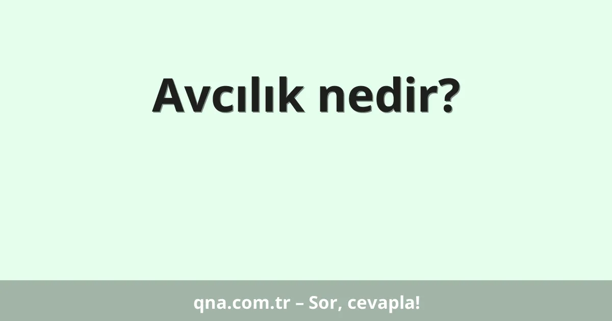 Avcılık nedir?