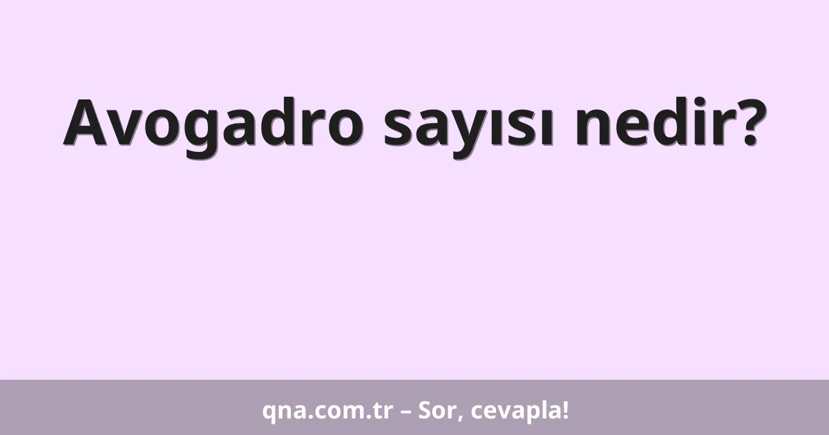 Avogadro sayısı nedir?