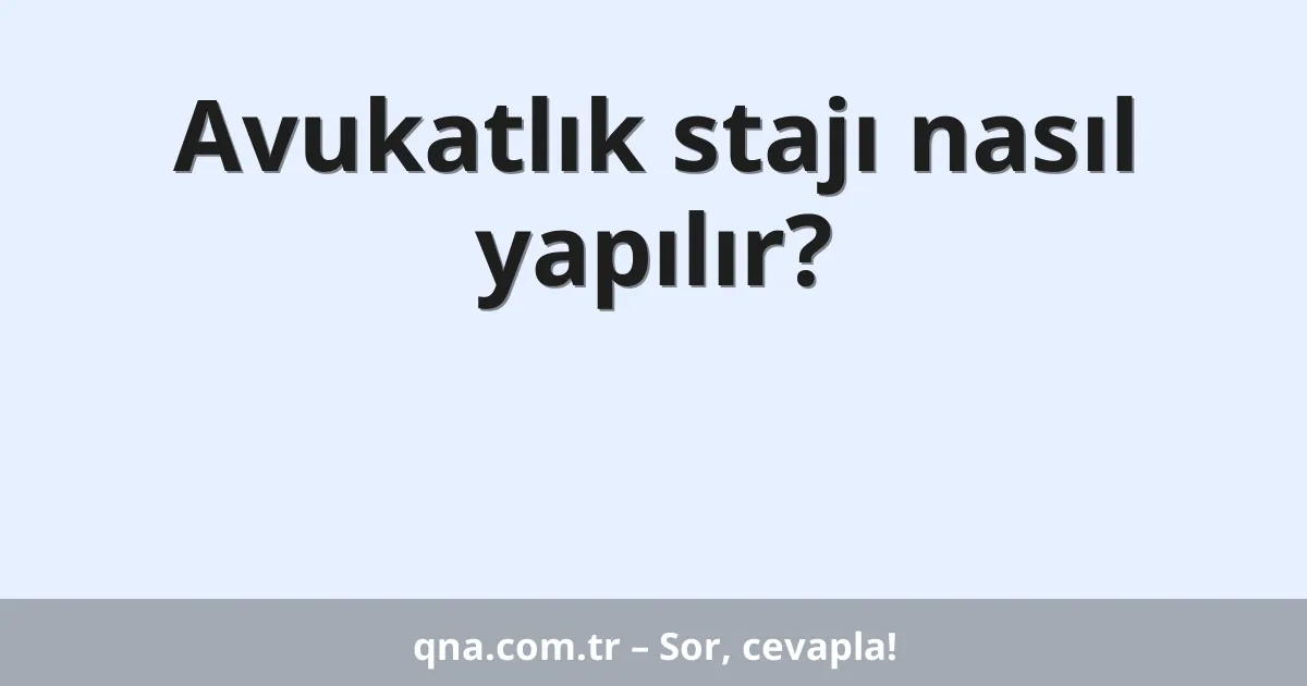 Avukatlık stajı nasıl yapılır?