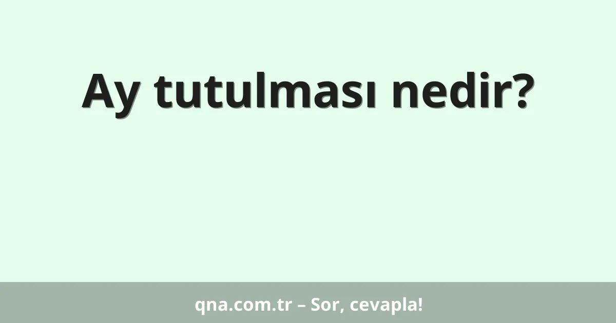 Ay tutulması nedir?