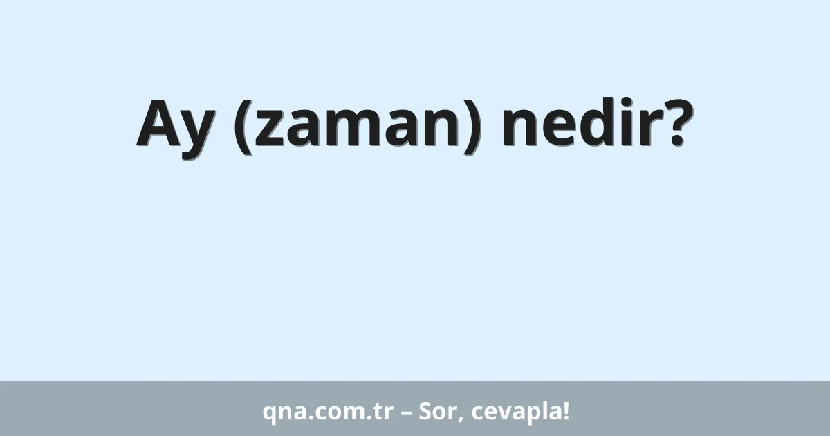 Ay (zaman) nedir?