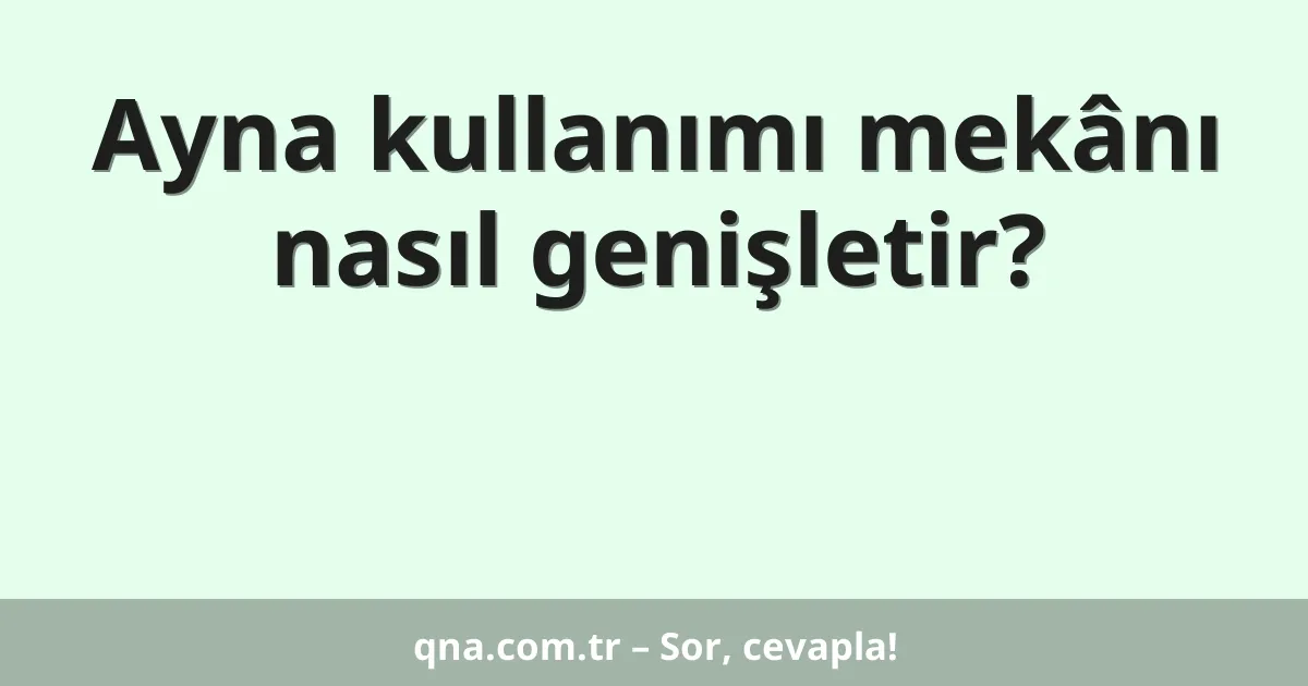 Ayna kullanımı mekânı nasıl genişletir?