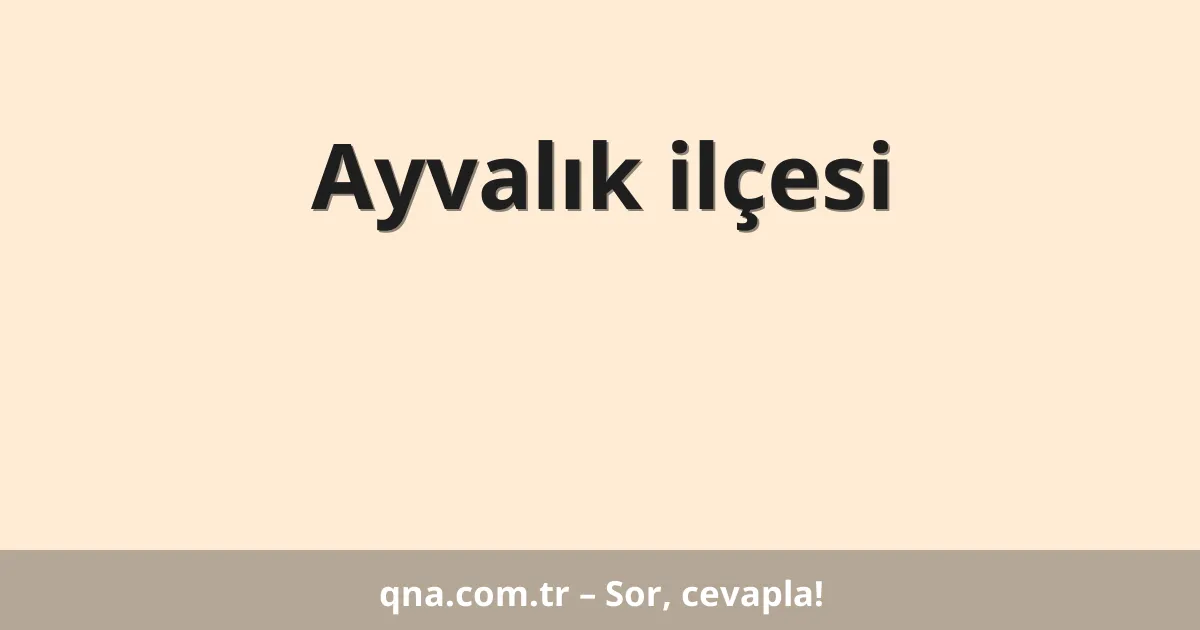 Ayvalık ilçesi