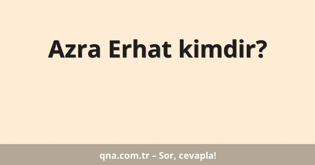 Azra Erhat kimdir?