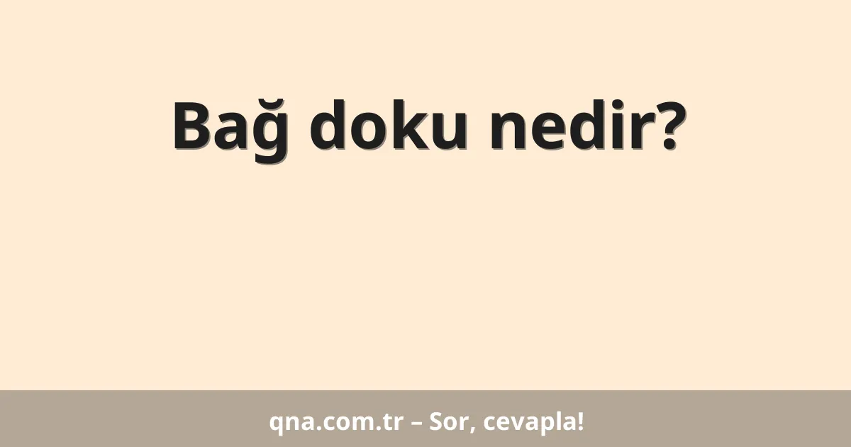 Bağ doku nedir?