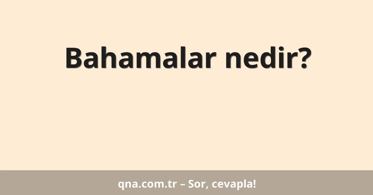 Bahamalar nedir?