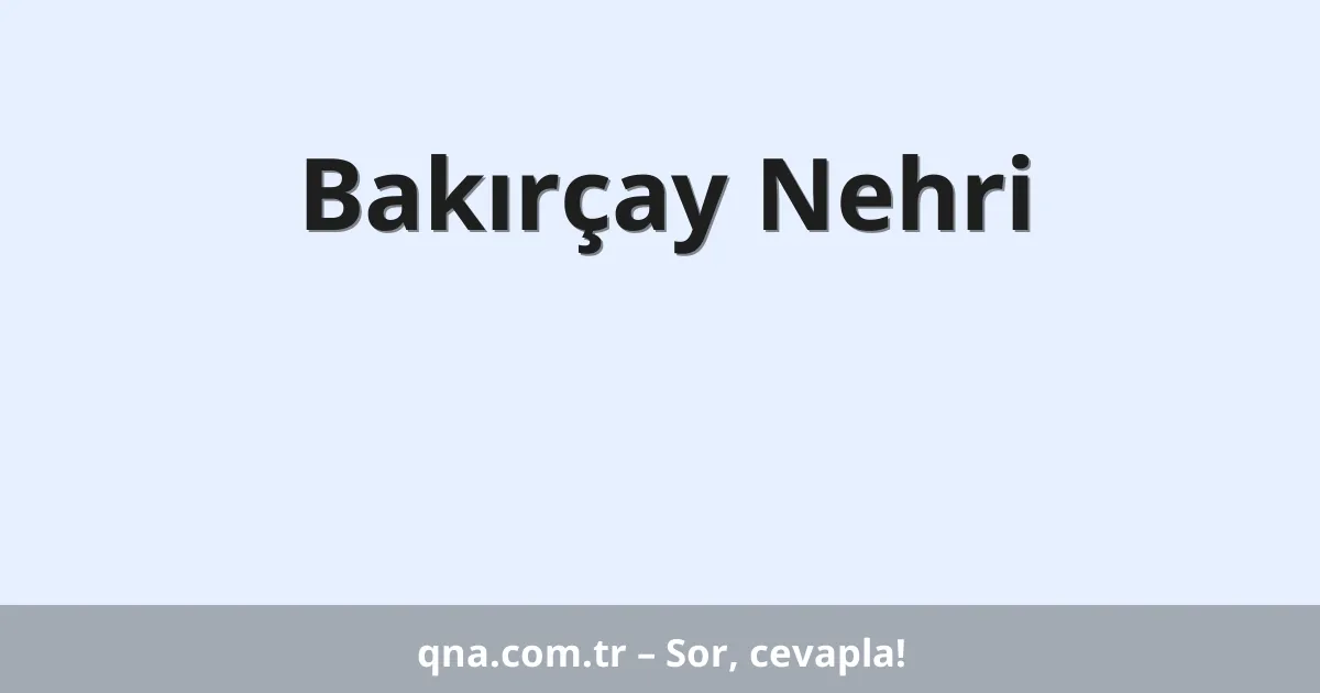 Bakırçay Nehri