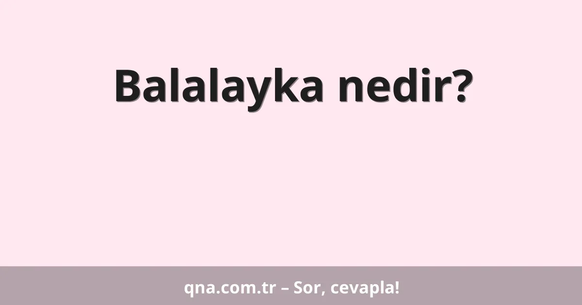 Balalayka nedir?