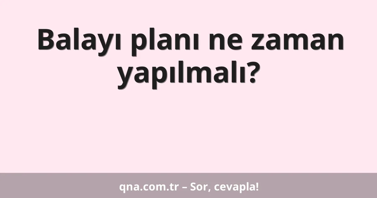 Balayı planı ne zaman yapılmalı?