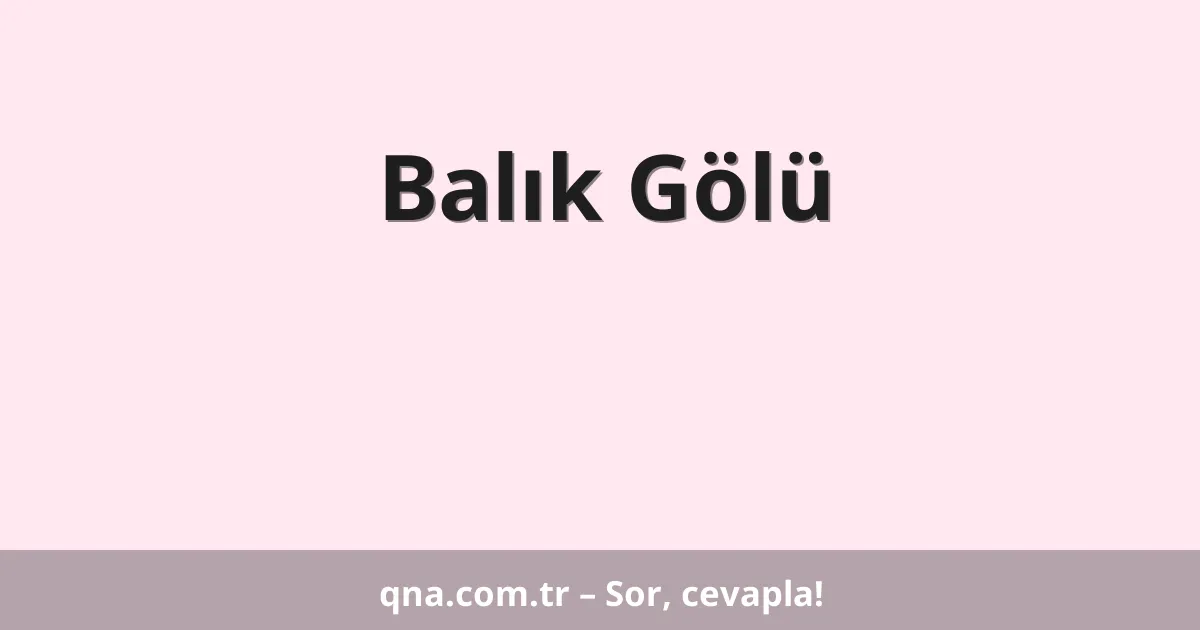 Balık Gölü