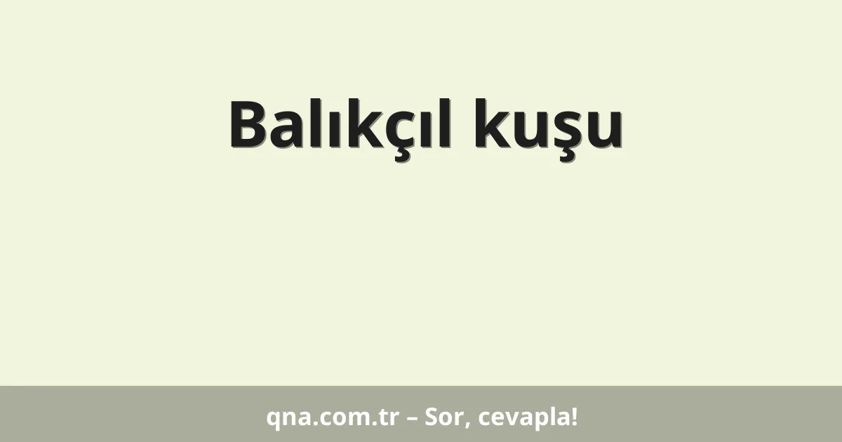Balıkçıl kuşu