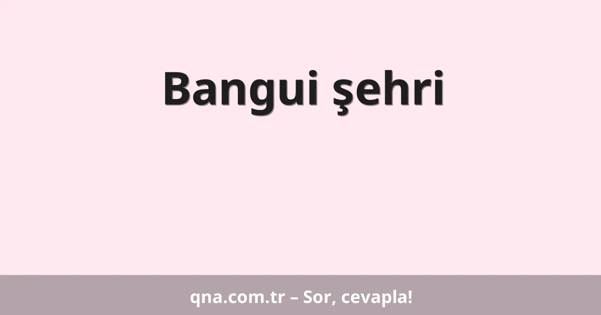 Bangui şehri