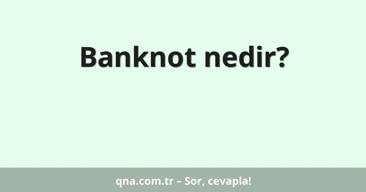 Banknot nedir?