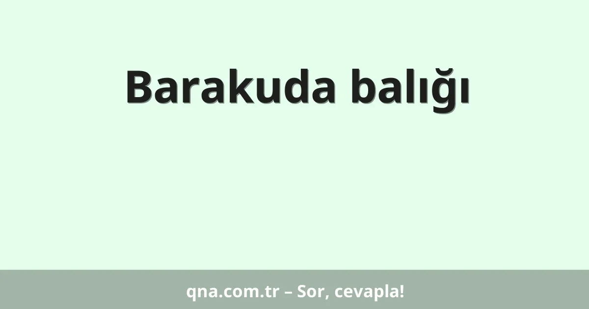 Barakuda balığı