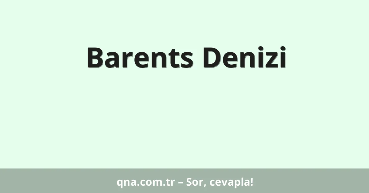 Barents Denizi