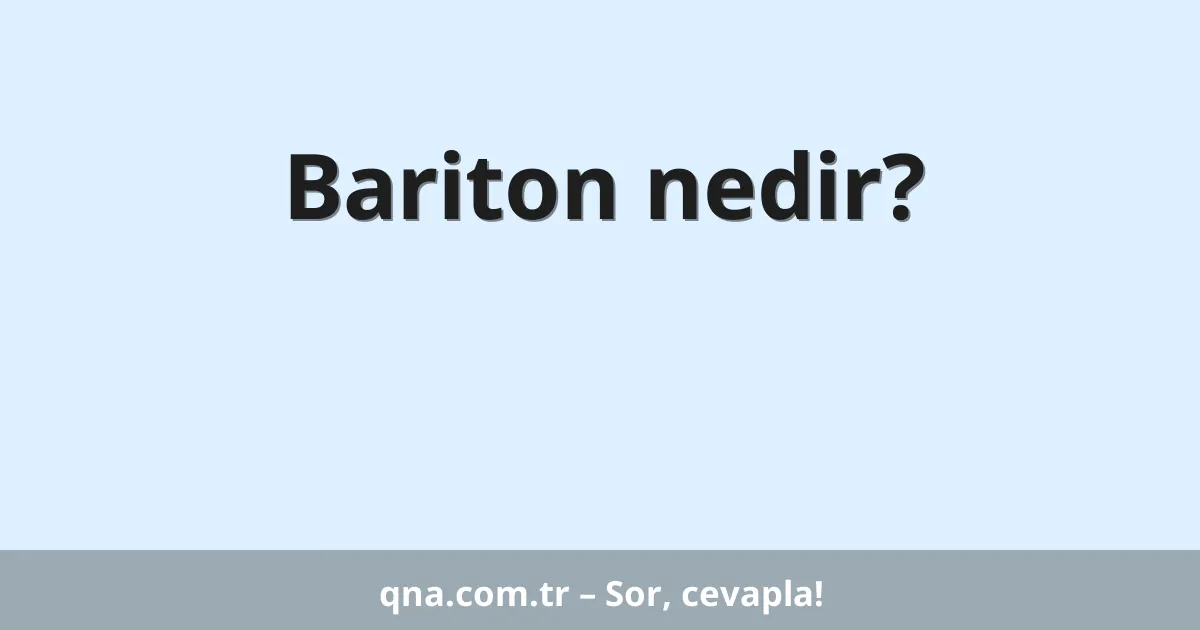 Bariton nedir?