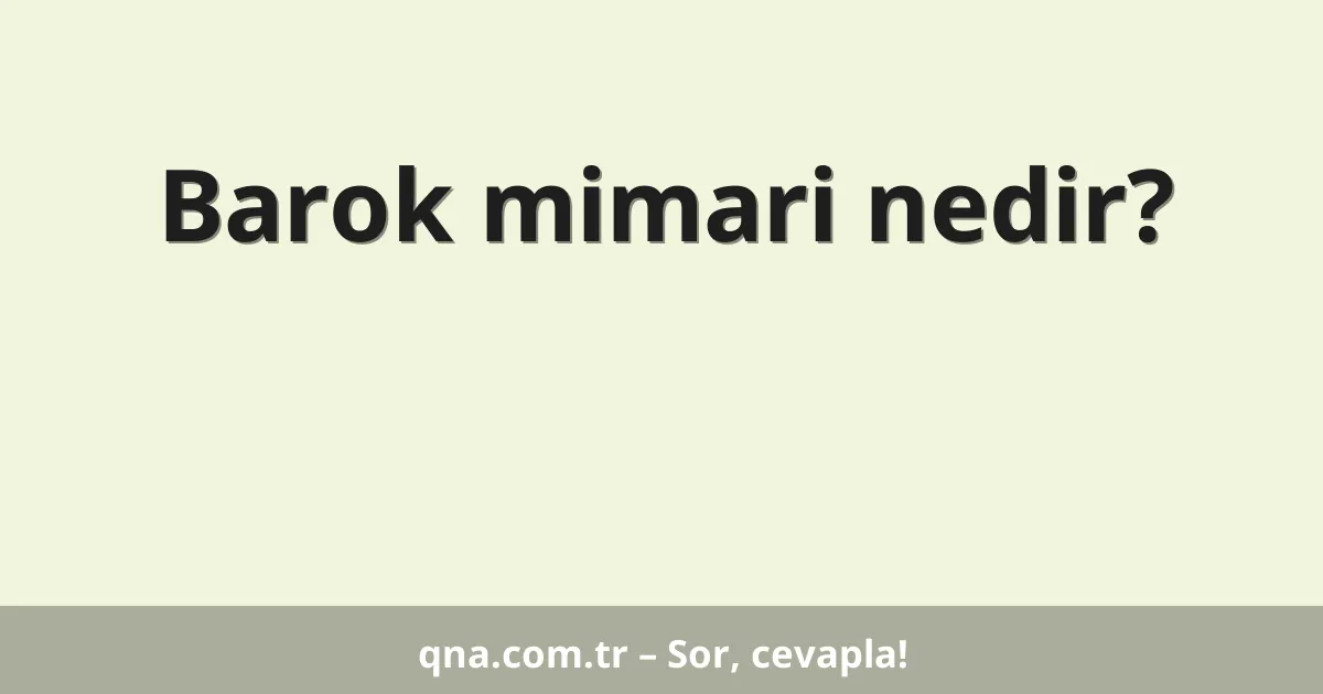 Barok mimari nedir?
