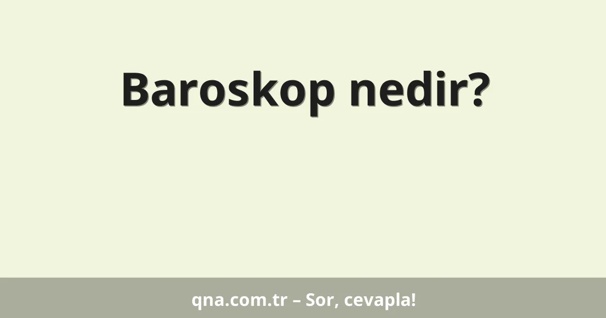 Baroskop nedir?