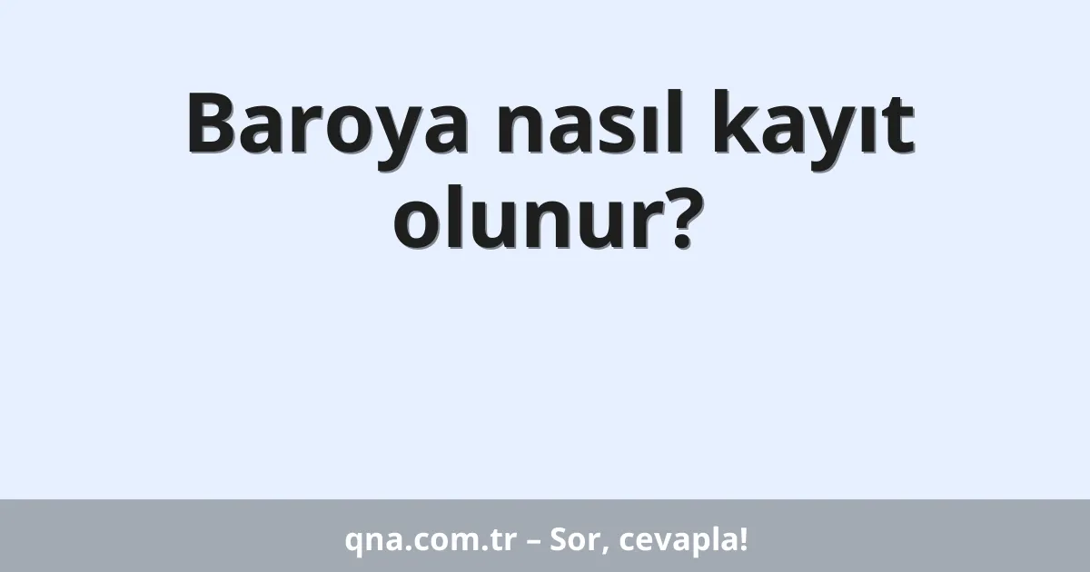 Baroya nasıl kayıt olunur?