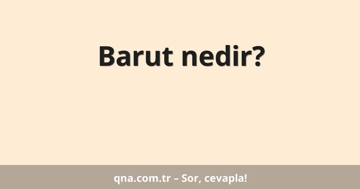 Barut nedir?